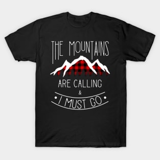 The Mountains are calling and I must go T-Shirt